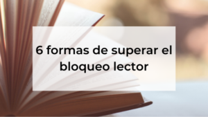 6 formas de superar el bloqueo lector